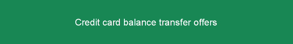 Credit card balance transfer offers