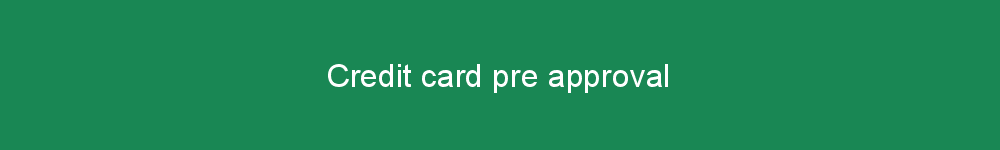 Credit card pre approval