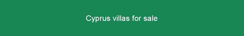 Cyprus villas for sale