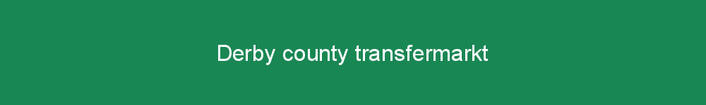 Derby county transfermarkt