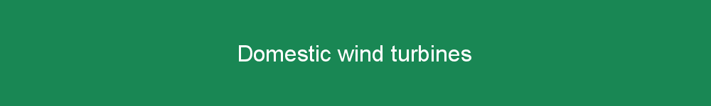 Domestic wind turbines