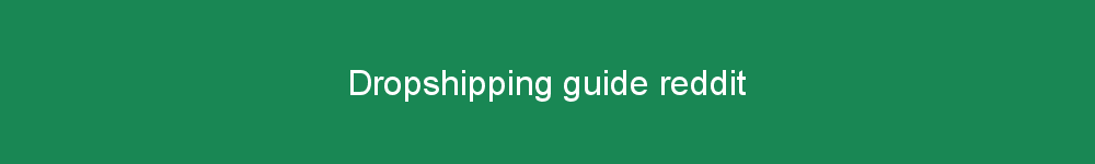 Dropshipping guide reddit