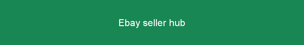 Ebay seller hub