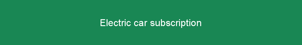 Electric car subscription