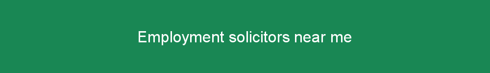 Employment solicitors near me