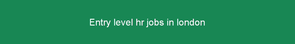 Entry level hr jobs in london