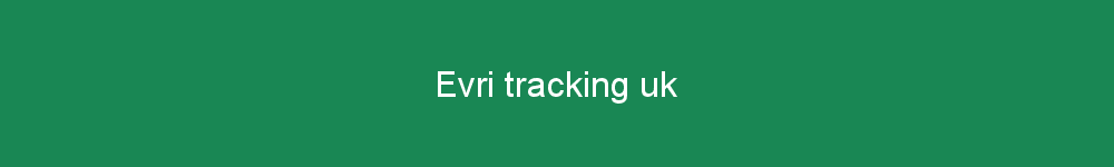 Evri tracking uk