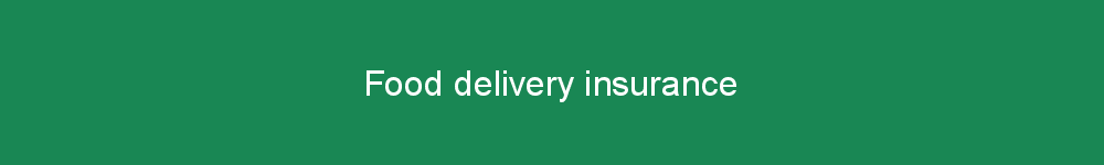 Food delivery insurance