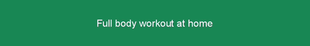 Full body workout at home