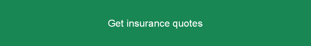 Get insurance quotes