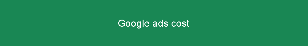 Google ads cost