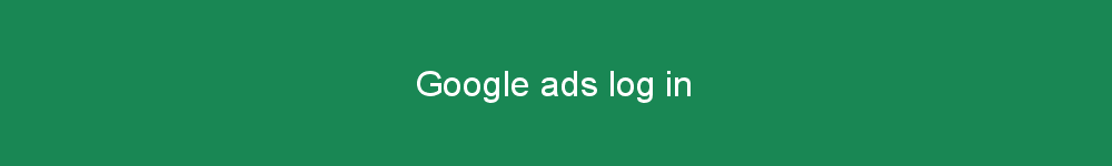 Google ads log in
