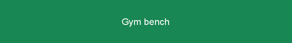 Gym bench