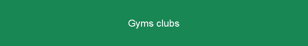 Gyms clubs