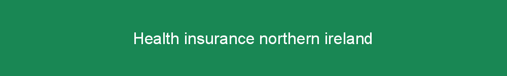 Health insurance northern ireland