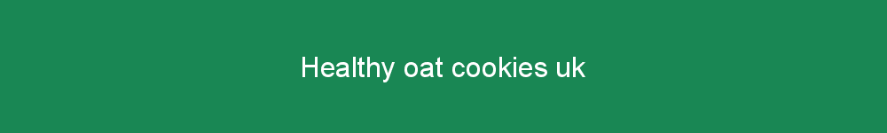 Healthy oat cookies uk