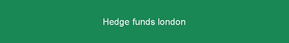 Hedge funds london