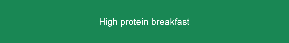 High protein breakfast
