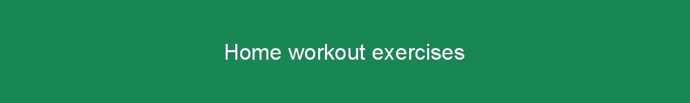 Home workout exercises