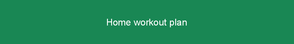 Home workout plan