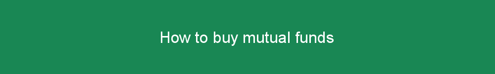 How to buy mutual funds