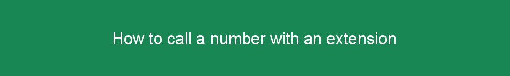 How to call a number with an extension