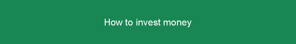 How to invest money