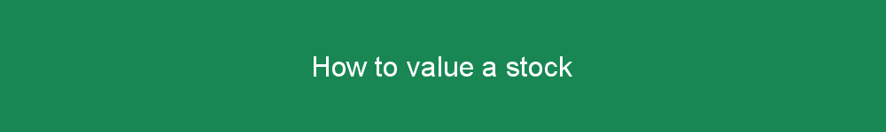How to value a stock