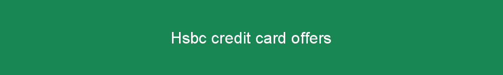 Hsbc credit card offers