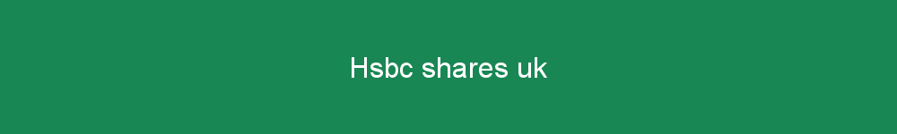 Hsbc shares uk