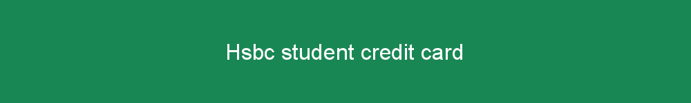 Hsbc student credit card