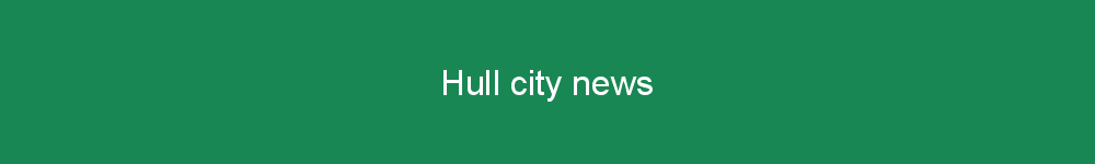 Hull city news