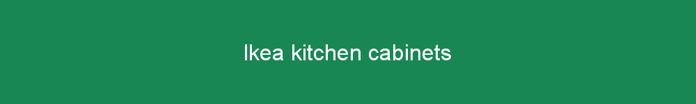 Ikea kitchen cabinets