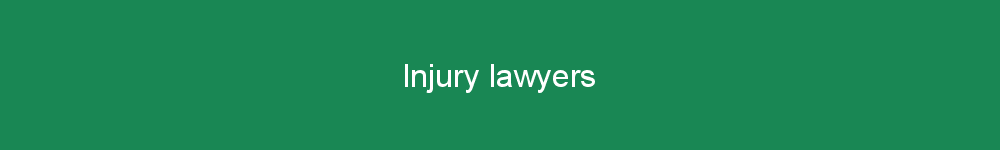 Injury lawyers