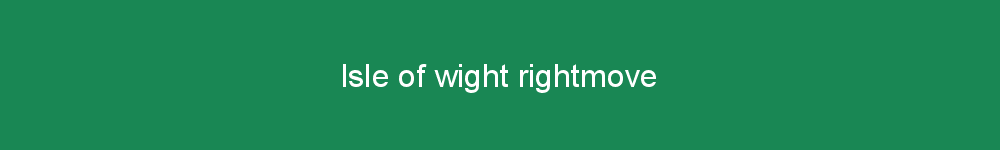 Isle of wight rightmove