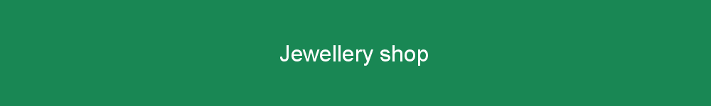 Jewellery shop