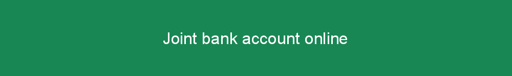 Joint bank account online
