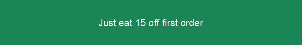 Just eat 15 off first order