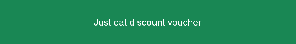 Just eat discount voucher