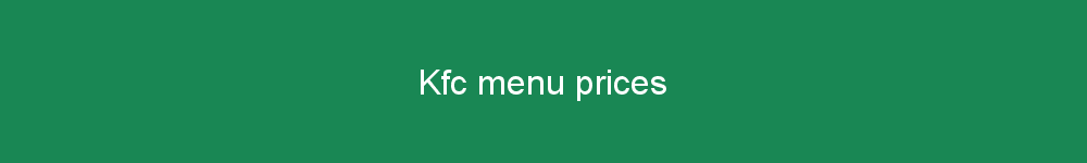 Kfc menu prices