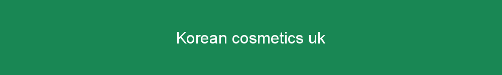 Korean cosmetics uk