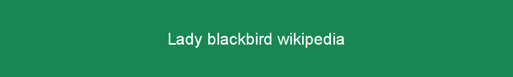 Lady blackbird wikipedia