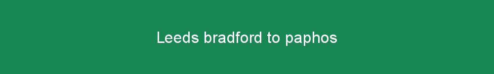 Leeds bradford to paphos