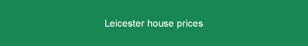 Leicester house prices