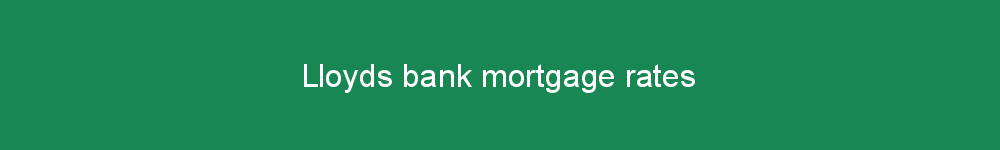 Lloyds bank mortgage rates