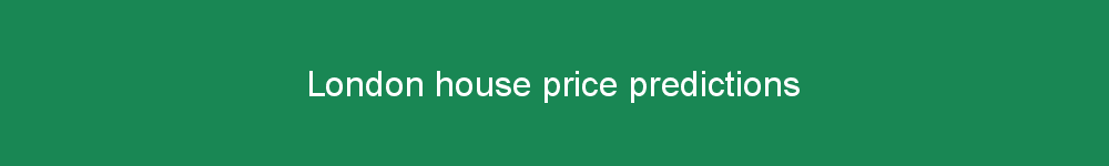 London house price predictions