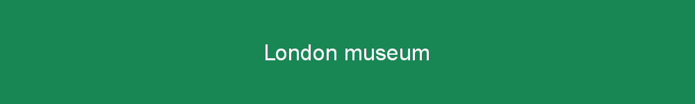 London museum