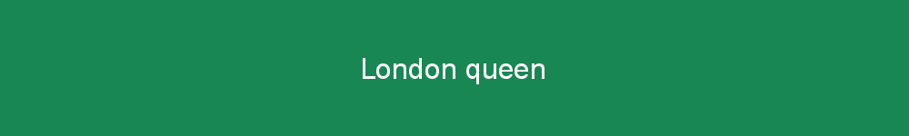 London queen