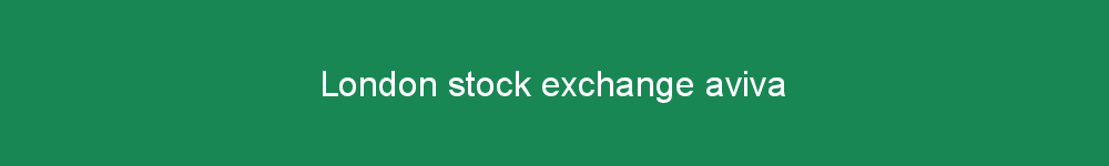 London stock exchange aviva