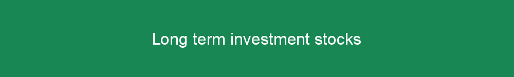 Long term investment stocks